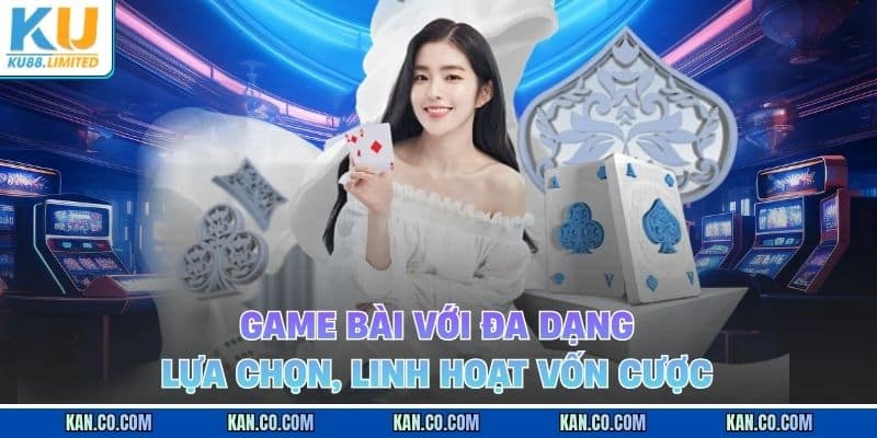 KU88 14 Game bài với đa dạng lựa chọn, linh hoạt vốn cược