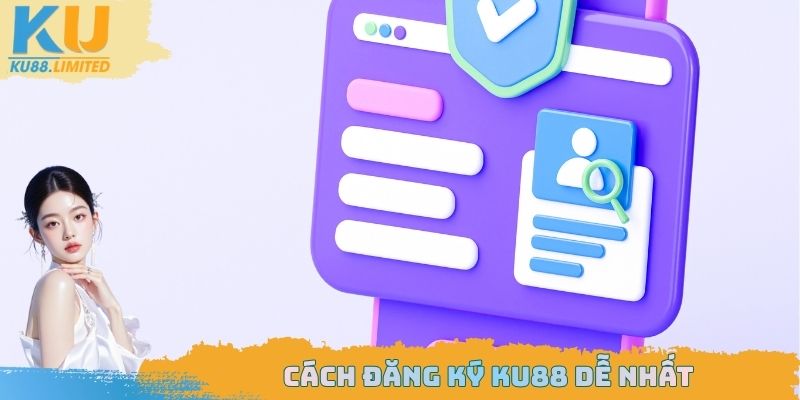 Cách đăng ký Ku88 dễ nhất