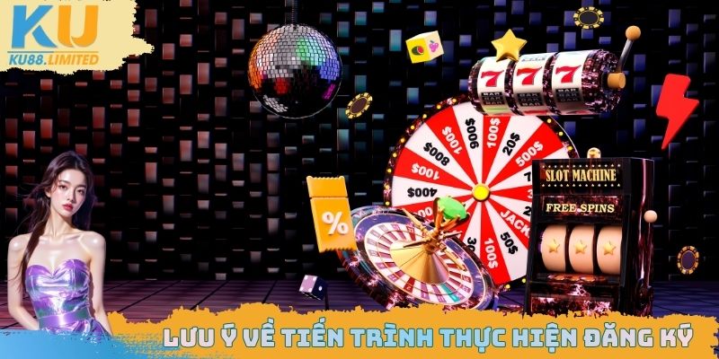 Lưu ý về tiến trình thực hiện đăng ký