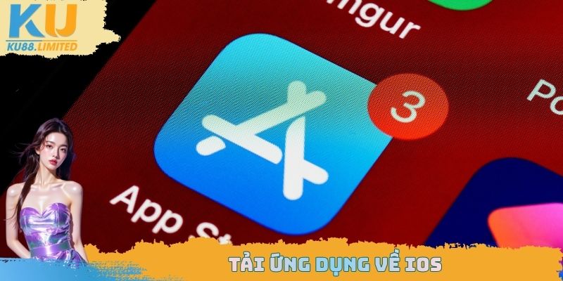 Tải ứng dụng về iOS